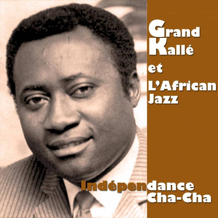 Il était une fois Grand Kallé Jeef, African Jazz et Indépendance Cha Cha