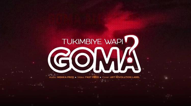 Tukimbiye Wapi Goma ? Une chanson dédiée aux victimes sinistrées de l'éruption de Nyiragongo