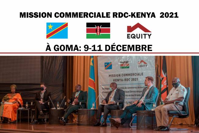 Tout savoir sur la Mission Commerciale KENYA-RDC tenue à Goma
